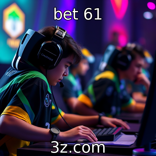 bet 61 : Abertura de torneios competitivos no setor de e-sports